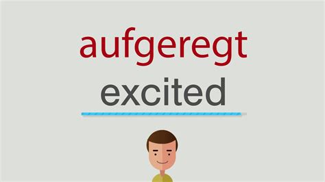 aufgeregt englisch|English translation of aufgeregt